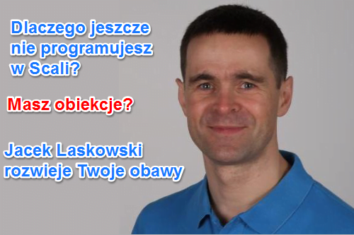 Jacek Laskowski na banerze "Dlaczego jeszcze nie programujesz w Scali?". Spotkanie Vavatech o programowaniu w Scali.